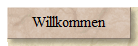 Willkommen